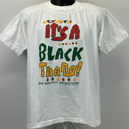 Vintage It's a Black Thing You Wouldn't Understand T Shirt Mens L Large White