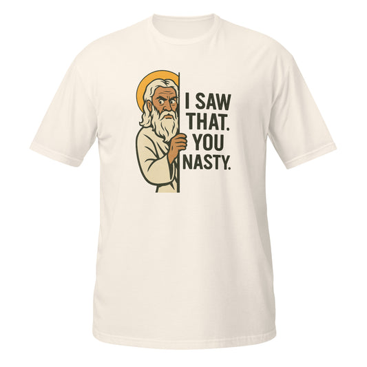 Cream Christian T-Shirt featuring humorous graphic of a saint with text I saw that. You nasty. on the front