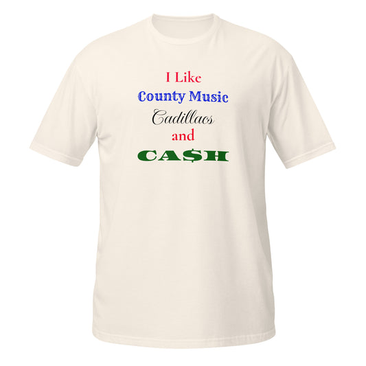 Funny T-Shirt in cream color featuring text 'I Like County Music Cadillacs and CA$H' on the front