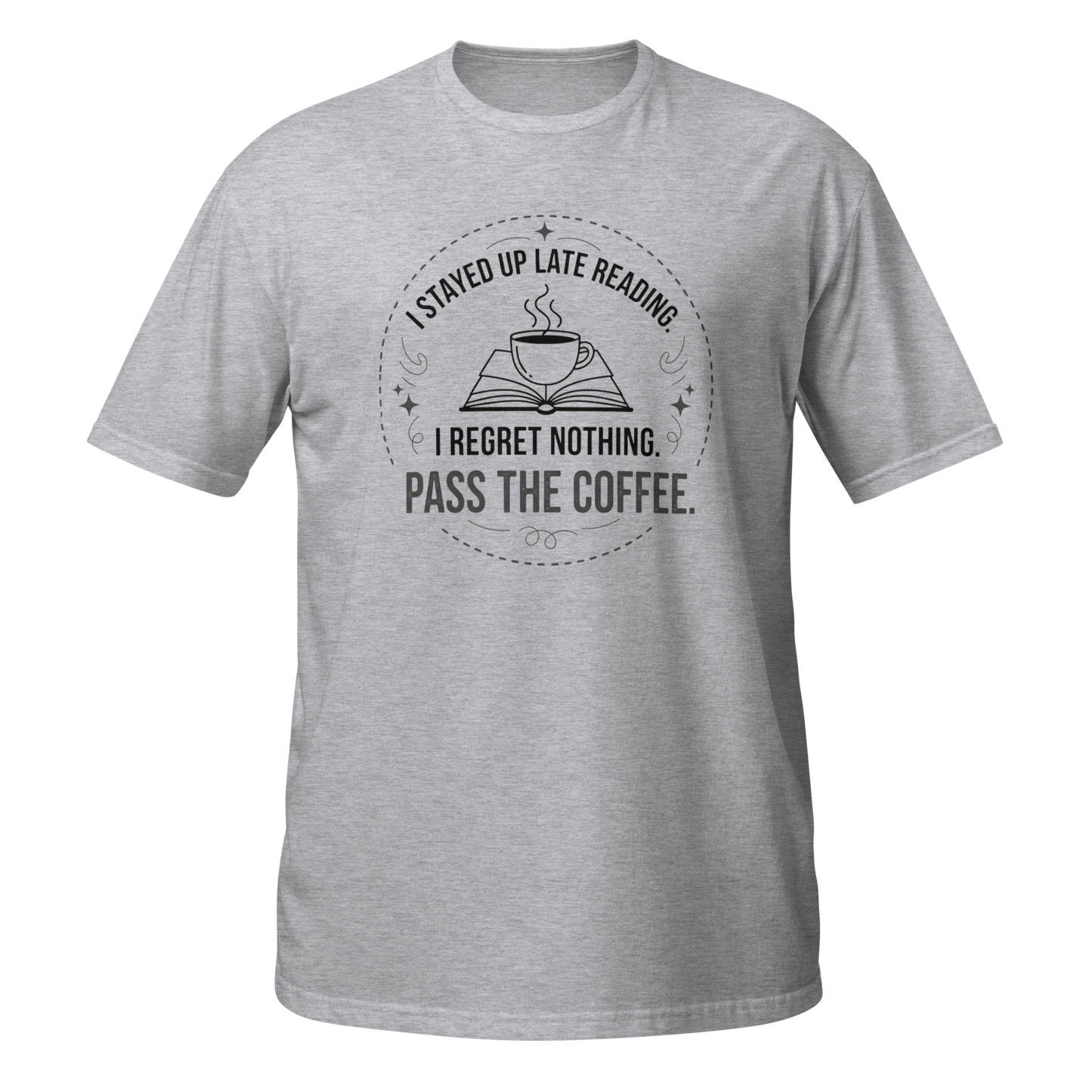 Gray Funny T-Shirt from Neon Vintage with coffee graphic and text 'I stayed up late reading. I regret nothing. Pass the coffee.'