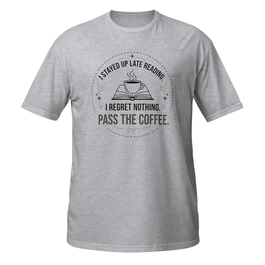 Gray Funny T-Shirt from Neon Vintage with coffee graphic and text 'I stayed up late reading. I regret nothing. Pass the coffee.'
