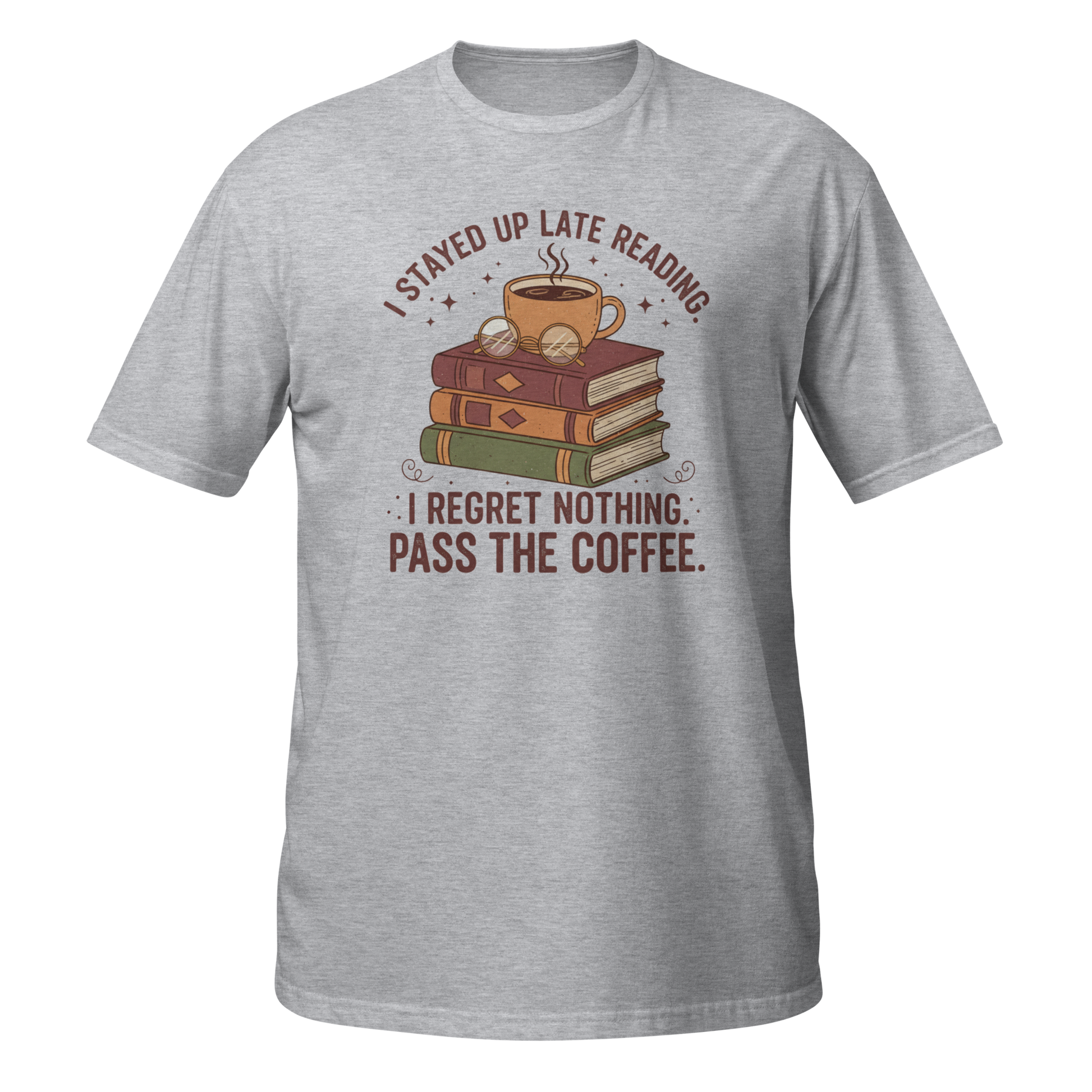 Gray Funny T-Shirt featuring a coffee and books graphic with the text 'I Stayed Up Late Reading. I Regret Nothing. Pass the Coffee' on the front