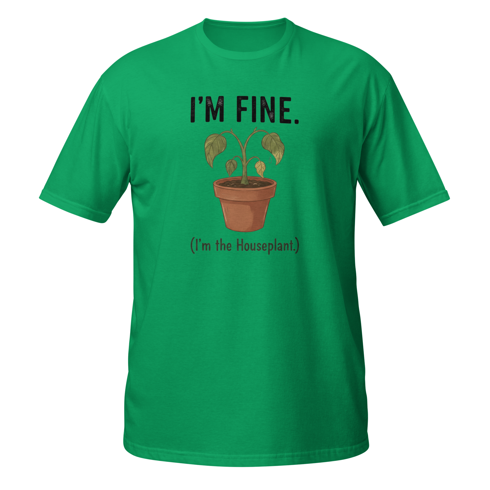 Funny T-Shirt in green featuring a plant graphic and text I'm Fine (I'm the Houseplant) on the front
