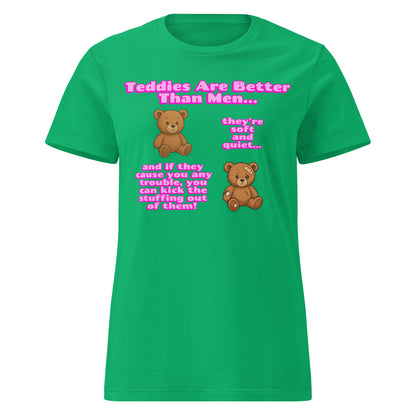 Teddies Are Better Than Men - Kick The Stuffing Out Of Them Womens T Shirt